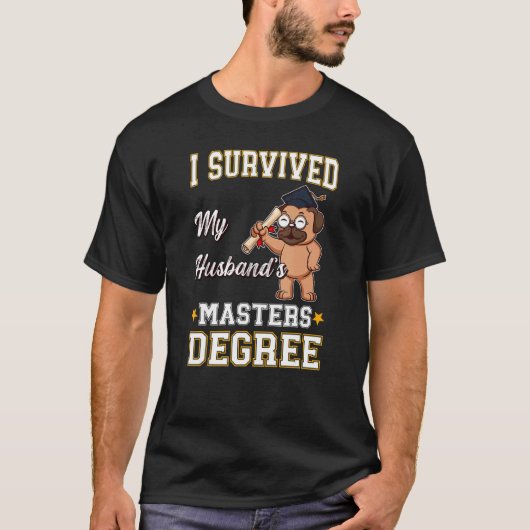 Ik heb de Masters Degree College Gra van mijn man  T-shirt (Voorkant)