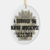 Ik heb de Maya Apocalyps overleefd Keramisch Ornament (Rechts)