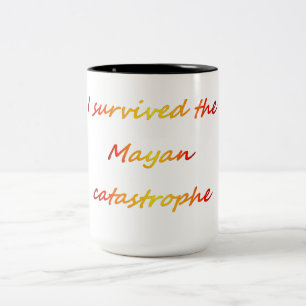Ik heb de Mayaanse catastrofe in 2012 overleefd Tweekleurige Koffiemok