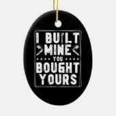 Ik heb de mijne gebouwd, jij hebt jouw ontwerp voo keramisch ornament (Achterkant)