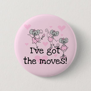 Ik Heb de Moves Ballerina T-shirts en Cadeaus Ronde Button 5,7 Cm