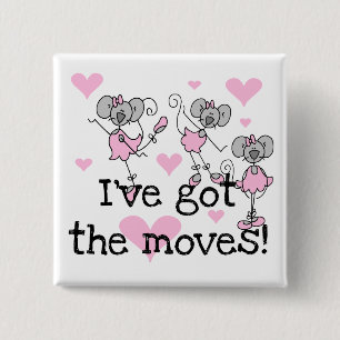 Ik Heb de Moves Ballerina T-shirts en Cadeaus Vierkante Button 5,1 Cm