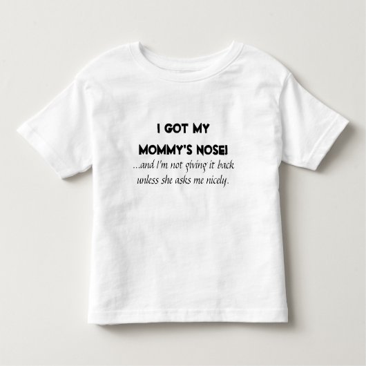 "Ik heb de neus van mijn mama" Kinderen/Baby Shirt (Voorkant)