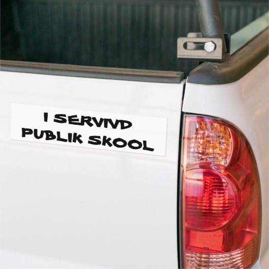 Ik heb de openbare school overleefd bumpersticker (Op Truck)