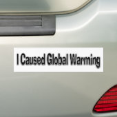 Ik heb de opwarming van de aarde veroorzaakt bumpersticker (Op auto)