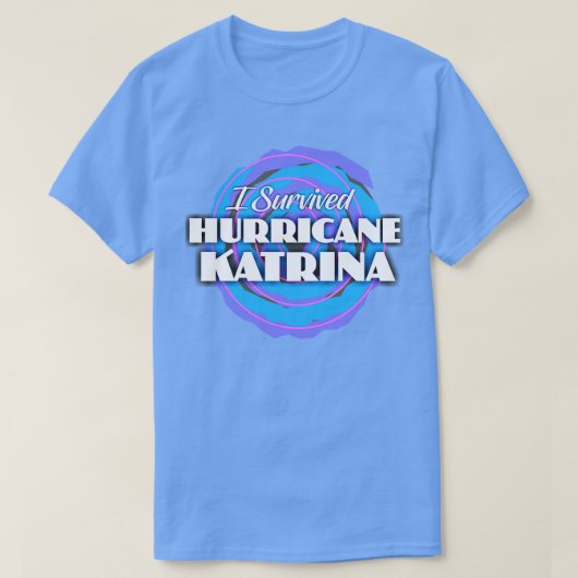 Ik heb de orkaan Katrina overleefd T-shirt (Design voorkant)