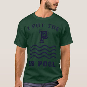 Ik heb de P in het zwembad gezet T-shirt