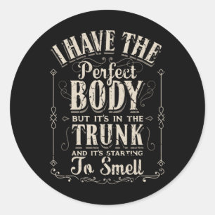 Ik heb de perfecte lichaam grappige geschenken gym ronde sticker