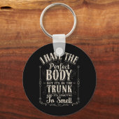 Ik heb de perfecte lichaam grappige geschenken gym sleutelhanger (Voorkant)