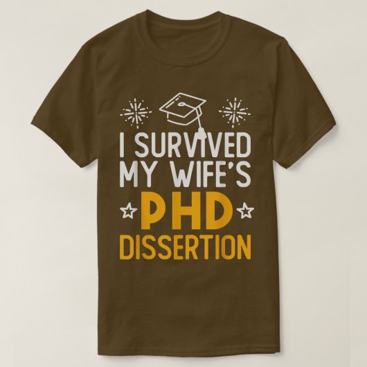 Ik heb de PhD Dissertation Funny Wife overleven. T-shirt (Design voorkant)