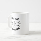 Ik heb de pret in disfunctioneel gezet | Grappig e Koffiemok (Voorkant links)