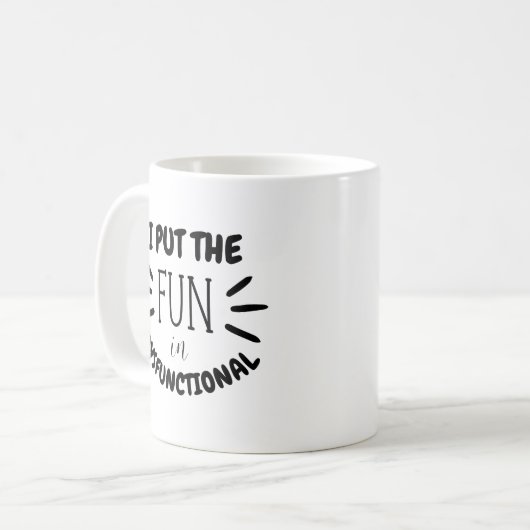 Ik heb de pret in disfunctioneel gezet | Grappig e Koffiemok (Voorkant links)