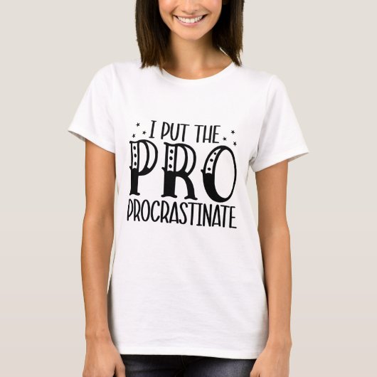 Ik heb de pro procrastinate sarcastische t-shirt (Voorkant)