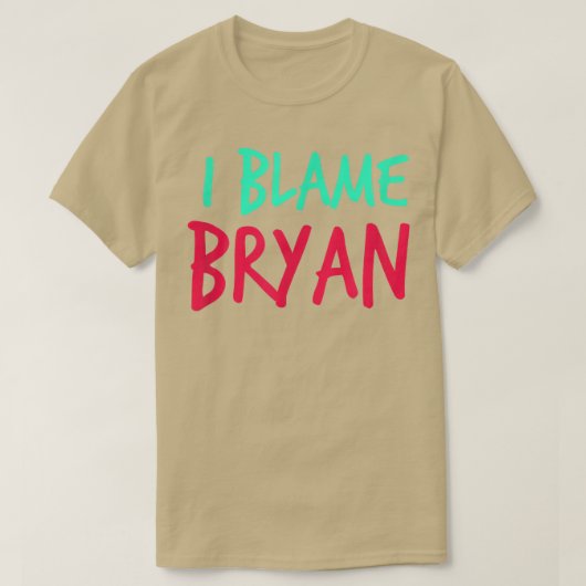 Ik heb de schuld bij Bryan Friends First Name Budd T-shirt (Design voorkant)