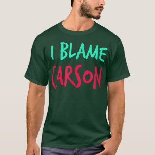Ik heb de schuld van Carson Friends First Name Bud T-shirt