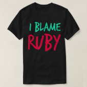 Ik heb de schuld van Ruby Friends First Name Buddy T-shirt (Design voorkant)