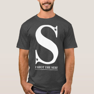 Ik heb de Serif neergeschoten T-shirt