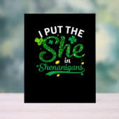 Ik heb de She in het Shenanigans Shirt St Patricks Acryl Bord (Neutraal)