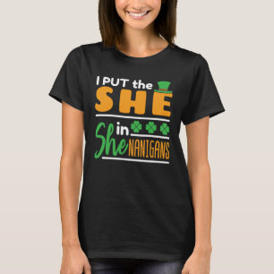 Ik heb de She in Shenanigans St Patricks Vrouwen g T-shirt
