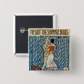 Ik heb de Shimmie Blues. Vierkante Button 5,1 Cm (Voorkant /achterkant)