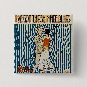 Ik heb de Shimmie Blues. Vierkante Button 5,1 Cm
