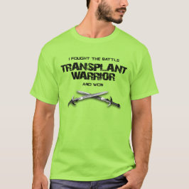 Ik heb de slag en de won gevat - Transplant Warrio T-shirt