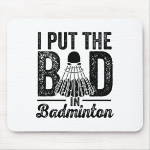 Ik heb de slechte badminton speler sport shuttle g muismat