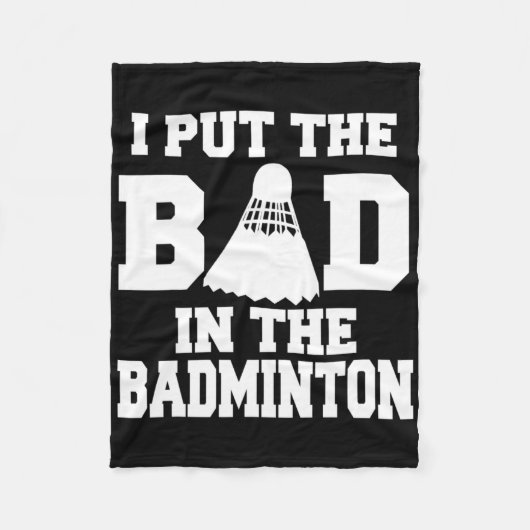 Ik heb de slechte in badminton grappige badmintons fleece deken (Voorkant)