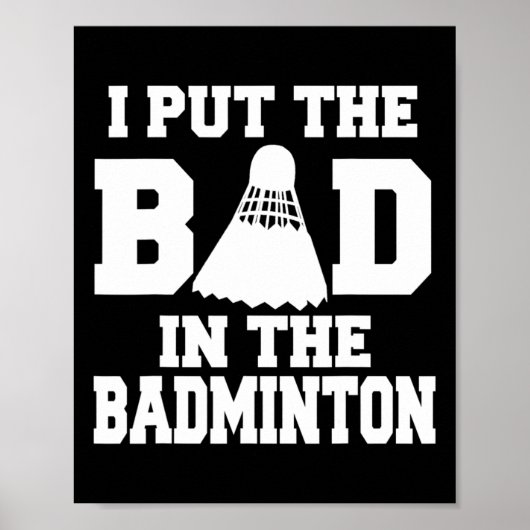 Ik heb de slechte in badminton grappige badmintons poster (Voorkant)