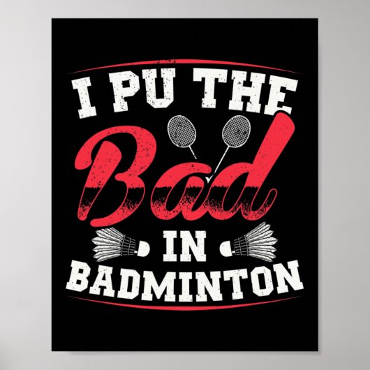 Ik heb de slechte in badminton grappige  retro des poster (Voorkant)