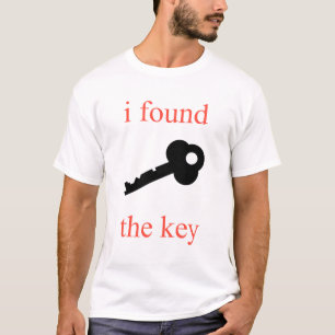 Ik heb de sleutel gevonden t-shirt