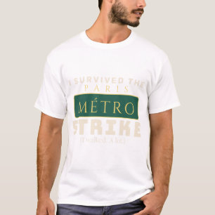Ik heb de staking op de Parijse metro overleefd T- T-shirt