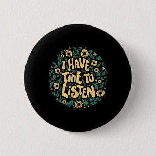 Ik heb de tijd om te luisteren naar geestelijke ge ronde button 5,7 cm