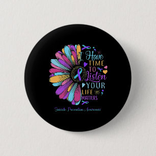 Ik heb de tijd om te luisteren naar zelfmoordpreve ronde button 5,7 cm
