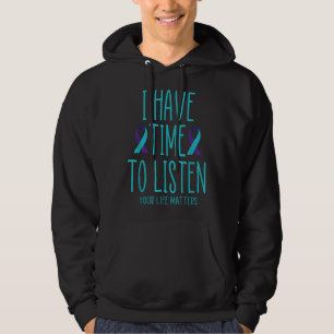 Ik heb de tijd om zelfmoordbewustzijn te horen Men Hoodie