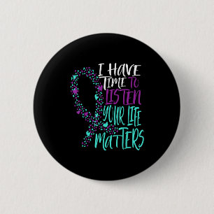 Ik heb de tijd om zelfmoordbewustzijn te horen... ronde button 5,7 cm