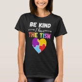 Ik heb de Tism Autism Kindness T-shirt (Voorkant)