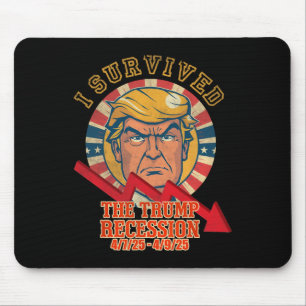 Ik heb de Trump-recessie overleefd 4 7 25 - 4 9 25 Muismat