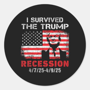 Ik heb de Trump-recessie overleefd 4 7 25 - 4 9 25 Ronde Sticker