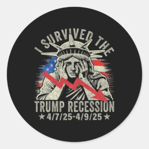 Ik heb de Trump-recessie overleefd 4 7 25 - 4 9 25 Ronde Sticker