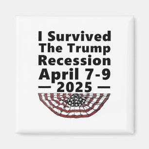 Ik heb de Trump-recessie overleefd 7-9 april 2025 Magneet