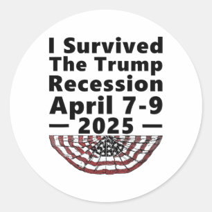 Ik heb de Trump-recessie overleefd 7-9 april 2025 Ronde Sticker