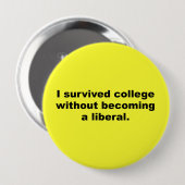Ik heb de universiteit overleefd zonder liberaal t ronde button 4,0 cm (Voorkant /achterkant)