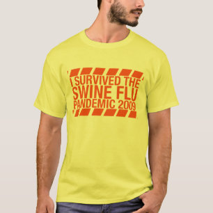 Ik heb de Varkensgriep in 2009 overleefd T-shirt