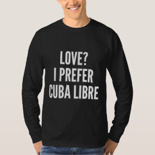 Ik heb de voorkeur voor Cuba Libre Fited Scoop T-shirt