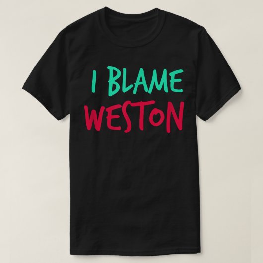 Ik heb de voorkeur voor Weston Friends First Name  T-shirt (Design voorkant)