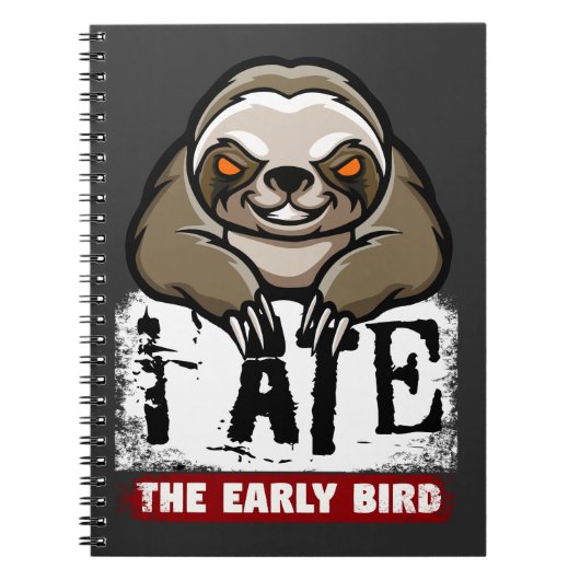 Ik heb de vroege vogel opgegeten. Grumpy luiaard, Notitieboek (Voorkant)