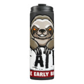 Ik heb de vroege vogel opgegeten. Grumpy luiaard,  Thermosbeker (Voorkant)