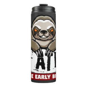 Ik heb de vroege vogel opgegeten. Grumpy luiaard,  Thermosbeker