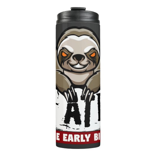 Ik heb de vroege vogel opgegeten. Grumpy luiaard,  Thermosbeker (Voorkant)